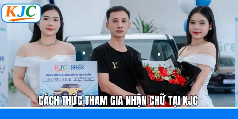 Nhận Chữ KJC - Chương Trình Tri Ân Khách Hàng Liên Minh
