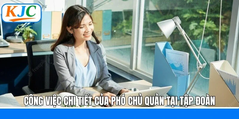 Phó Chủ Quản - Công Việc Với Mức Lương Cao Nhất Tại KJC