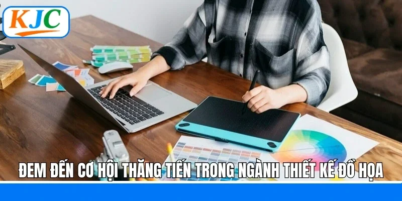 Thiết Kế Đồ Họa - Cơ Hội Việc Làm Thỏa Sức Sáng Tạo Tại KJC