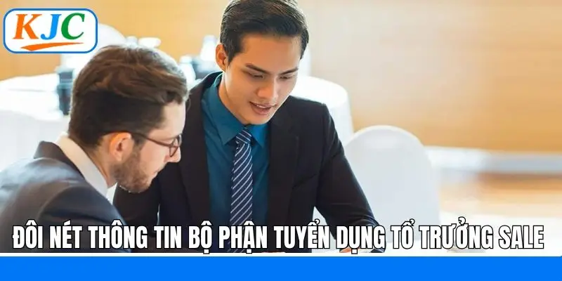 Tổ Trưởng Sale KJC – Người Quản Lý Hiệu Suất Liên Minh
