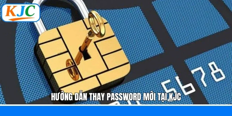 Đổi Mật Khẩu Rút Tiền - Đảm Bảo An Toàn Tài Chính Tại KJC
