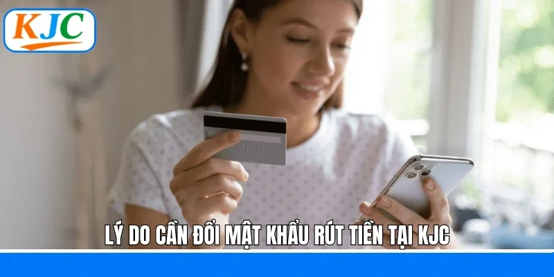 Đổi Mật Khẩu Rút Tiền - Đảm Bảo An Toàn Tài Chính Tại KJC