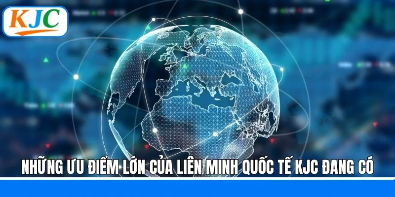 Liên Minh Quốc Tế KJC - Điểm Hẹn Lý Tưởng Cho Người Dùng