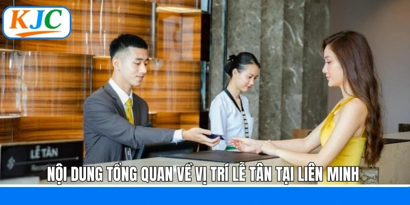 Lễ Tân KJC - Cầu Nối Giữa Khách Hàng và Doanh Nghiệp