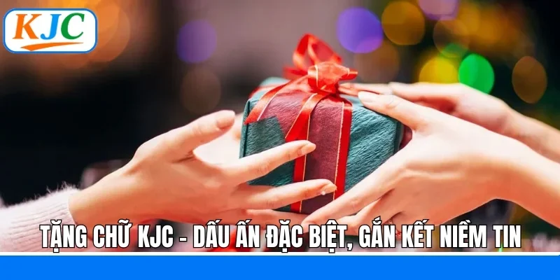 Hoạt Động Mời Bạn Bè KJC - Kết Nối Cộng Đồng Nhận Thưởng