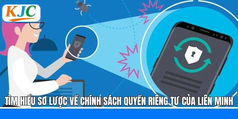 Tìm Hiểu Chi Tiết Chính Sách Quyền Riêng Tư Liên Minh KJC