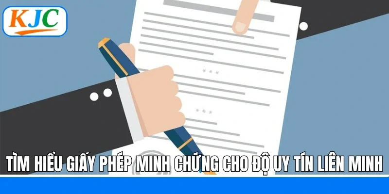 Giấy Phép Hoạt Động - Khẳng Định Sự Uy Tín Của Liên Minh KJC