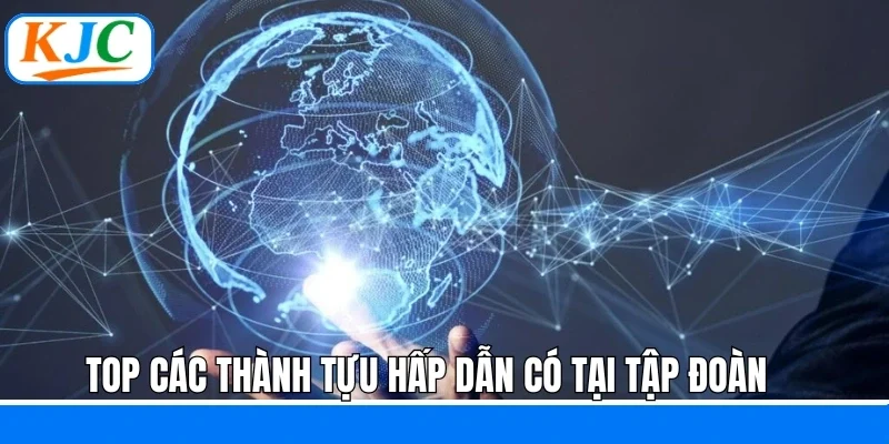 Thành Tựu - Giải Thưởng: Hành Trình Khẳng Định Vị Thế KJC