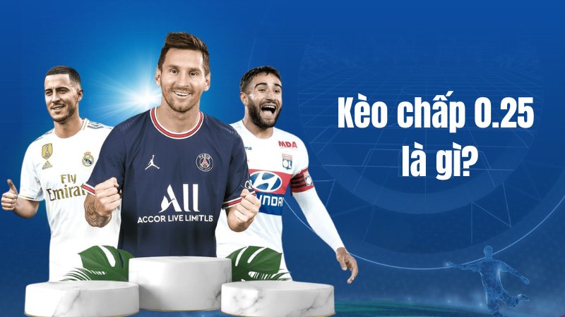 Cách chơi kèo chấp 0.25 chi tiết tại nhà cái BK8